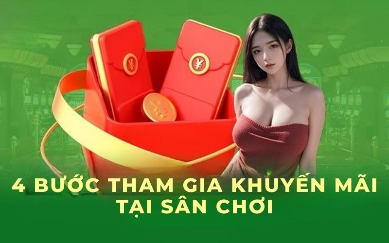 4 bước tham gia khuyến mãi tại sân chơi