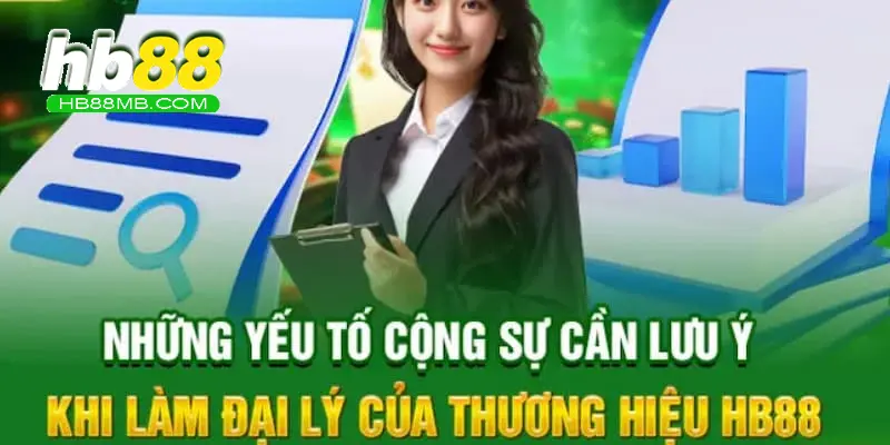 Đăng ký đại lý HB88 – Những quyền lợi và hướng dẫn cơ bản 8 Cần ghi nhớ lưu ý nào trước khi trở thành đại lý?