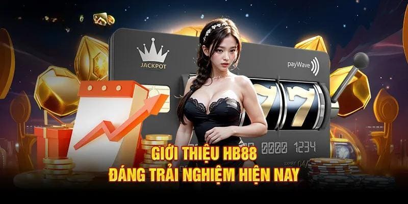 Tổng quan một vài thông tin chung về thương hiệu HB88